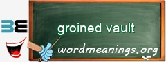 WordMeaning blackboard for groined vault